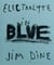 Jim dine electrolyte in blue