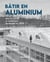 Bâtir en aluminium : Mise en oeuvre et esthétique au second XXe siècle