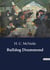 Bulldog Drummond : The Adventures of a Demobilised Officer Who Found Peace Dull