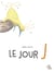 Le jour J