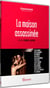 La Maison assassinée