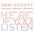 Here if you listen