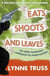 EATS, SHOOTS AND LEAVES