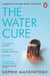 The Water Cure : LONGLISTED FOR THE MAN BOOKER PRIZE 2018