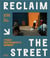 Reclaim the street : street photography's moment