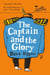 THE CAPTAIN AND THE GLORY - AN ENTERTAINMENT