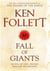 FALL OF GIANTS - THE CENTURY TRILOGY