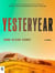 Yesteryear : A Novel
