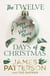 The twelve long, hard, topsy-turvy, very messy days of christmas