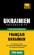Vocabulaire français-ukrainien pour l'autoformation : 7000 mots