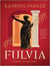 Fulvia : A spellbinding story of female ambition set in the world of Ancient Rome