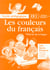 Les couleurs du francais - ce2 guide pedagogique