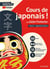 Cours de japonais ! Volume 1 : Apprendre l'écriture
