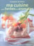 Ma cuisine aux herbes et aromates