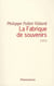 Fabrique de souvenirs (la)