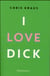 I love dick