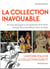 La collection inavouable : de l'entre-deux guerres aux spoliations du IIIe Reich, le périple d'un extraordinaire trésor artistique