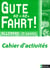 GUTE FAHRT! : allemand - 2e année - niveau A2, A2+ - cahier d'activités (édition 2010)