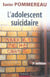 L'adolescent suicidaire (3e édition)