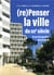 (re)penser la ville du xxie siècle - 20 ans d'écoquartiers dans le monde
