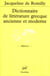 Dictionnaire de litterature grecque ancienne et moderne