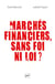 Marchés financiers, sans foi ni loi ?