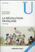 La révolution française - 1787-1804 (3e édition)