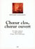 Choeur clos, choeur ouvert