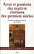 Actes et passions des martyrs chrétiens des premiers siècles