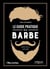 Le guide pratique de la barbe - choisir, tailler, entretenir