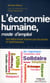 L'économie humaine, mode d'emploi - des idées pour travailler solidaire et responsable