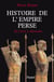 Histoire de l'Empire perse : De Cyrus à Alexandre