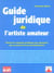 Guide juridique de l'artiste amateur