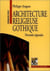 Architecture religieuse gothique Tome 1 - diversités régionales