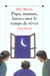 Papa, maman, laissez-moi le temps de rever