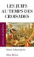 Les juifs au temps des croisades en occident et en terre sainte