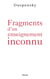Fragments d'un enseignement inconnu