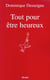Tout pour etre heureux - un destin fracasse