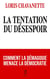 La tentation du désespoir : Comment la démagogie menace la démocratie