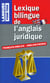 Lexique bilingue de l'anglais juridique