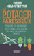 Le potager du paresseux : Produire en abondance des légumes plus que bio, sans compost, sans travail du sol, sans buttes