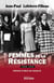 Femmes de la Résistance - 1940-1945