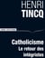 Catholicisme - le retour des intégristes