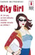 City girl - JF, 24 ans, un brin délurée, cherche remède miracle au célibat !