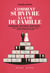 Comment survivre à la famille