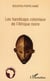 Les handicaps coloniaux de l'Afrique noire