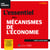 L'essentiel des mécanismes de l'économie : une introduction à l'analyse économique et à ses grands mécanismes (8e édition)
