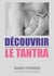 Découvrir le tantra : manuel technique - qu'est-ce que le tantra ?