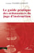 Le guide pratique des ordonnances du juge d'instruction