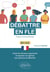 Débattre en FLE (français langue étrangère) - toutes les clés pour argumenter et exprimer son opinion